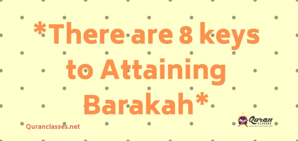 *🔑there Are 8 Keys To Attaining Barakah* : – Quran Classes