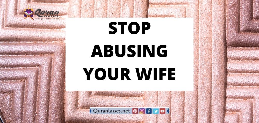 stop-abusing-your-wife-quran-classes